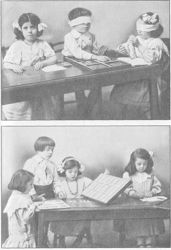 (A) TRAINING THE SENSE OF TOUCH. Learning the difference between rough and
smooth by running fingers alternately over sandpaper and smooth cardboard; distinguishing
different shapes by fitting geometric insets into place; distinguishing textures.

(B) LEARNING TO WRITE AND READ BY TOUCH. The child at the left is tracing
sandpaper letters and learning to know them by touch.  The boy and girl are making
words out of cardboard letters.