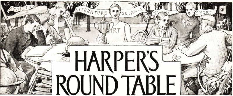 HARPER'S ROUND TABLE