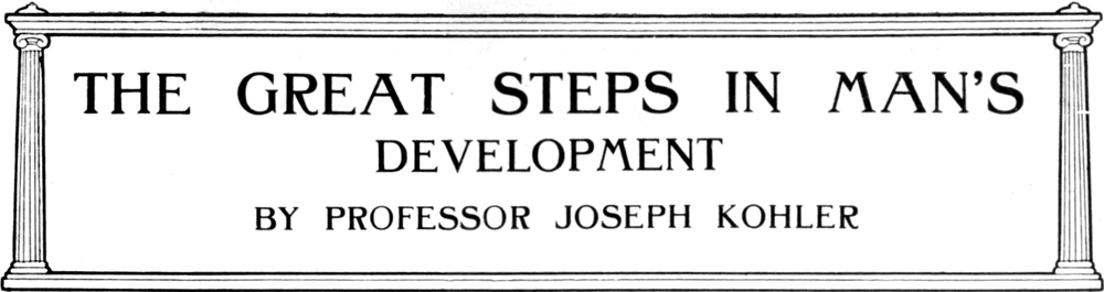 The Great Steps In Man’s
  Development